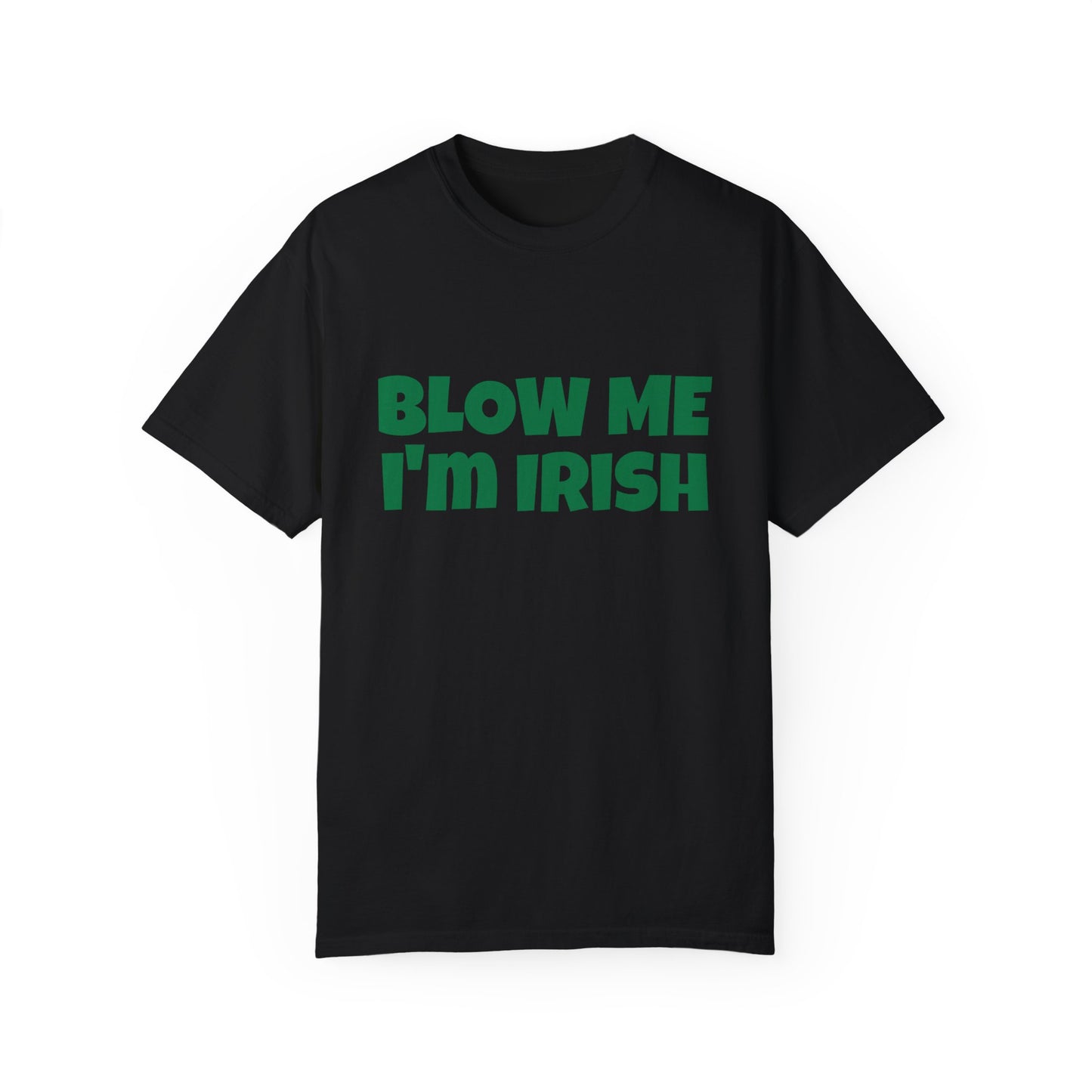 Funny St. Patrick's Day T-Shirt - Blow Me I'm Irish