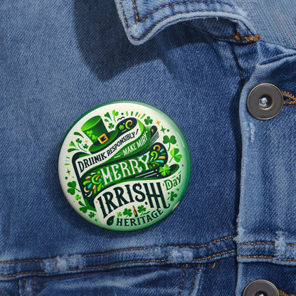 Custom Irish Heritage Day Pin Button - Drink Responsibly Design