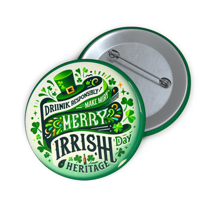 Custom Irish Heritage Day Pin Button - Drink Responsibly Design